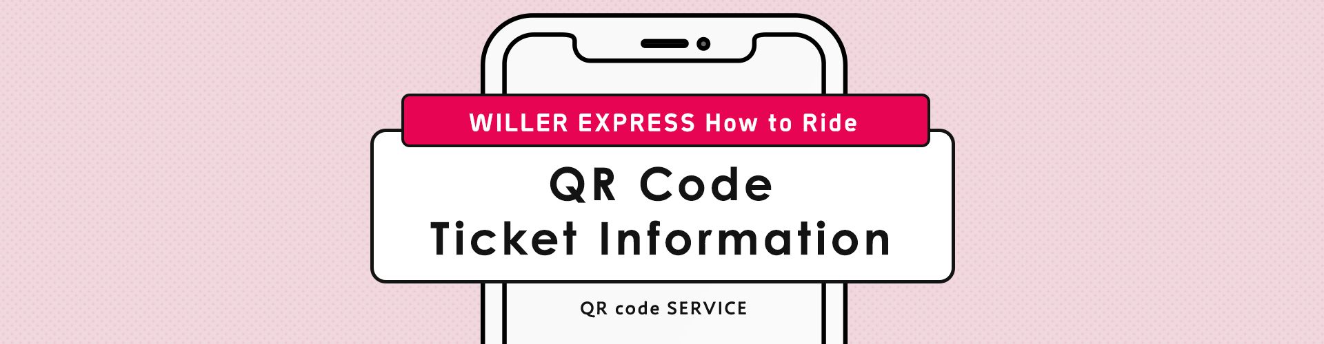 WILLER EXPRESS How to Ride QR Code Ticket Information