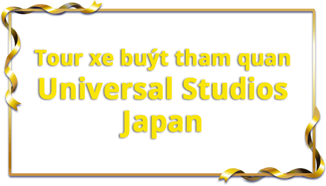 Tour xe buýt tham quan Universal Studios Japan